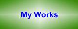 My works